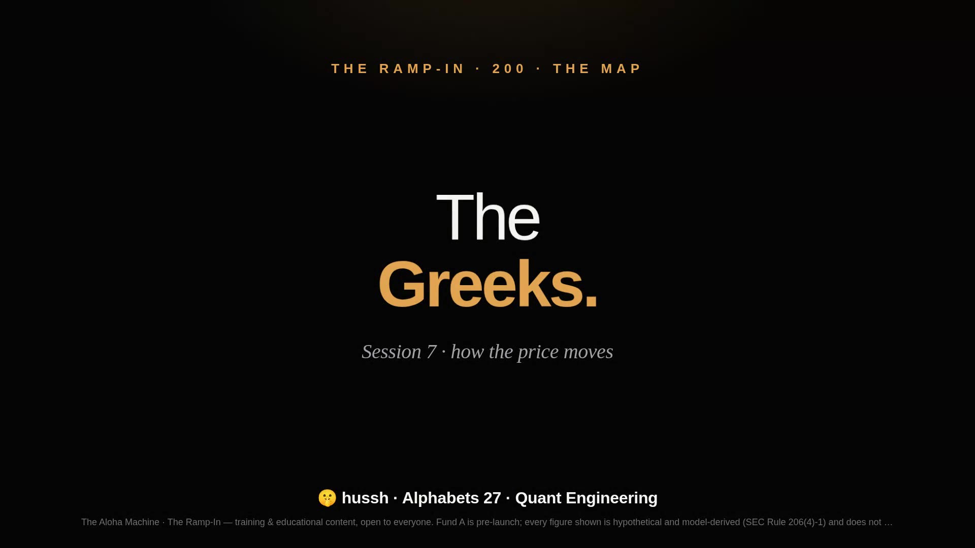 The Ramp-In · Session 7 — The Greeks, Practically
